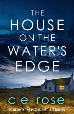 The House on the Waters Edge C E Rose